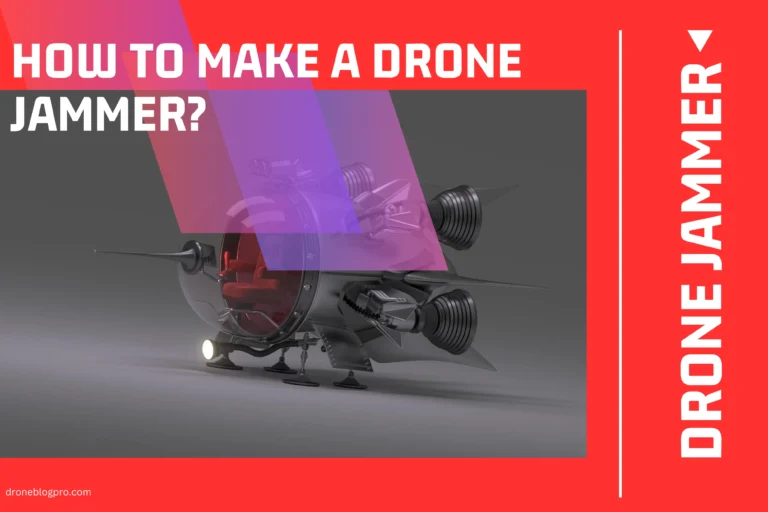 How To Make A Drone Jammer? – What Is DIY Drone Jammer in 2024?