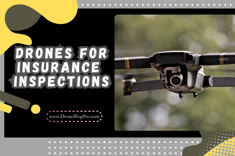 Why We Use Drones For Insurance Inspections? Latest Guide-2024