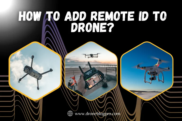 How To Add Remote ID To Drone in 2024? [Latest Guide-2024]